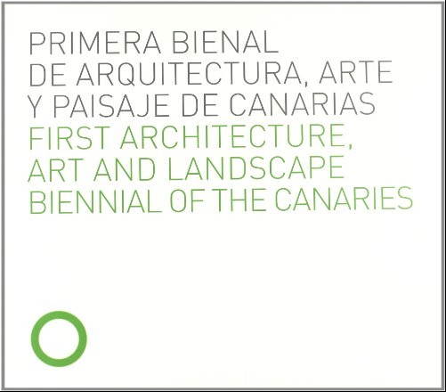 I BIENAL ARQUIECTURA ARTE Y PAISAJE DE CANARIAS